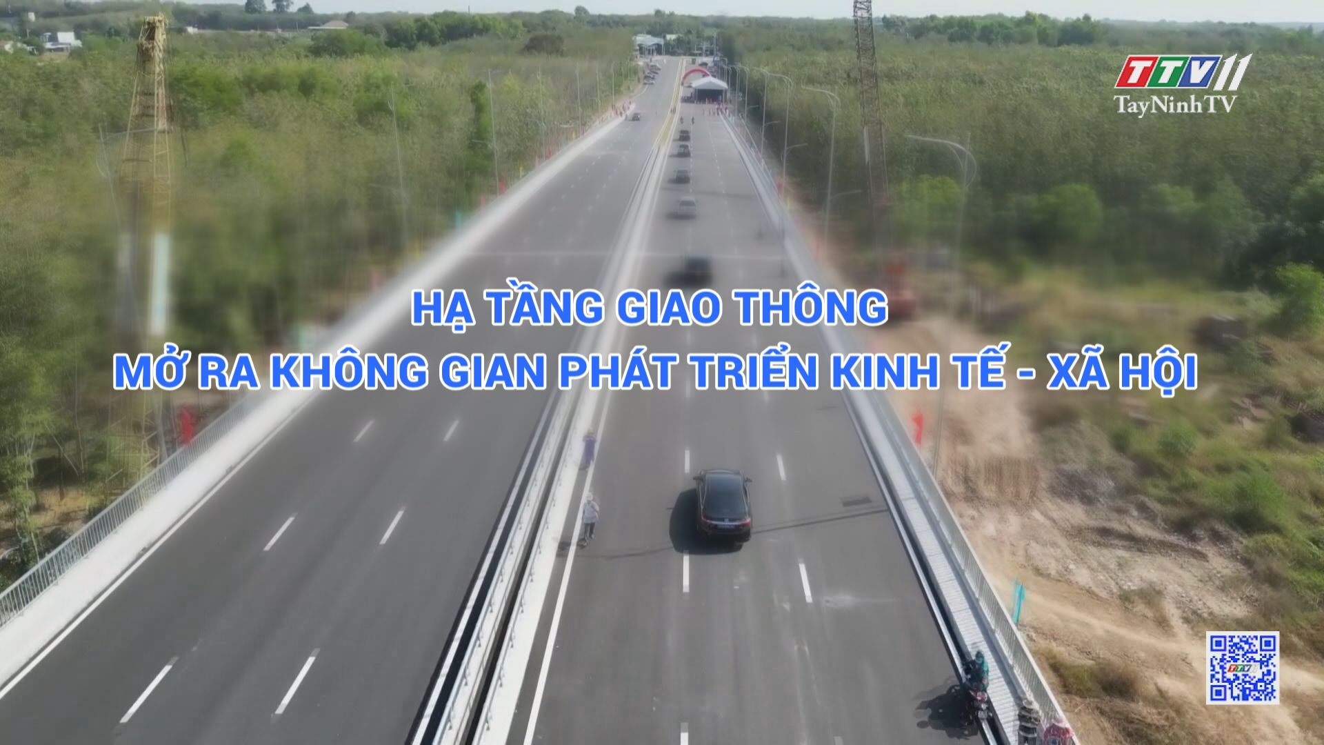 Hạ tầng giao thông mở ra không gian phát triển kinh tế - xã hội | Tiếng nói cử tri | TayNinhTV